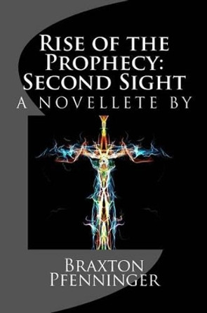 Rise of the Prophecy: Second Sight: a novelette by by Robert Kenney 9781495472268