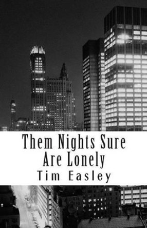 Them Nights Sure Are Lonely by Tim Easley 9781495490750