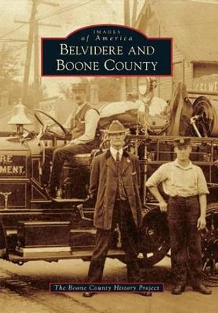 Belvidere and Boone County by Boone County History Project 9781467114189