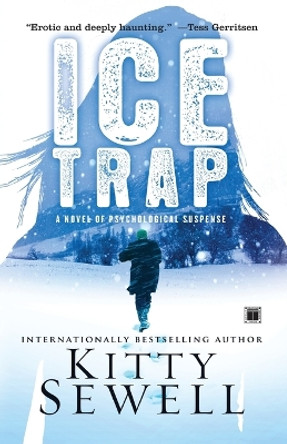 Ice Trap: A Novel of Suspense by Kitty Sewell 9781416539988