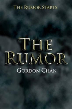 The Rumor by Gordon Chan 9781499250848