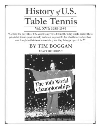 History of U.S. Table Tennis Volume 16 by Tim Boggan 9781514259740