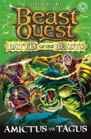 Beast Quest: Battle of the Beasts: Amictus vs Tagus: Book 2 by Adam Blade