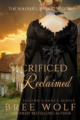 Sacrificed & Reclaimed: The Soldier's Daring Widow by Bree Wolf 9783964820150
