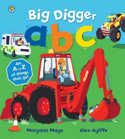 Awesome Engines: Big Digger ABC: An Awesome A to Z of Vehicle Verse by Margaret Mayo