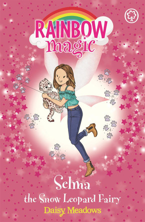 Rainbow Magic: Selma the Snow Leopard Fairy: The Endangered Animals Fairies: Book 4 by Daisy Meadows