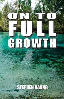 On to Full Growth by Stephen Kaung 9781942521020