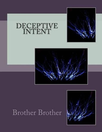 Deceptive Intent by Brother Brother 9781494499594