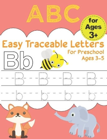 Easy Traceable Letters For Preschool Ages 3-5: Pen Control and Tracing by Teeazily Coloring Book 9798649292160