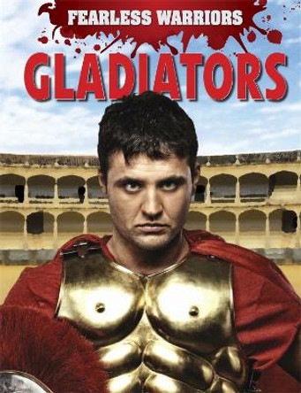 Fearless Warriors: Gladiators by Rupert Matthews