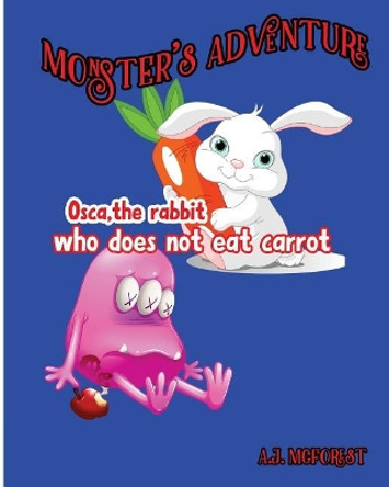 Osca, The Rabbit Who Does Not Eat Carrot by A J McForest 9781537599557