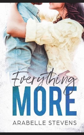 Everything More by Arabelle Stevens 9781983364501