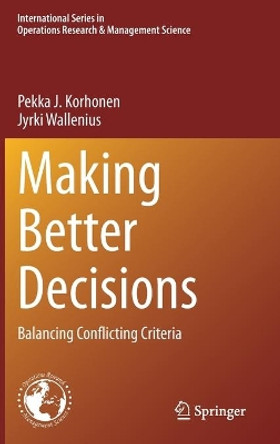 Making Better Decisions: Balancing Conflicting Criteria by Pekka J. Korhonen 9783030494575