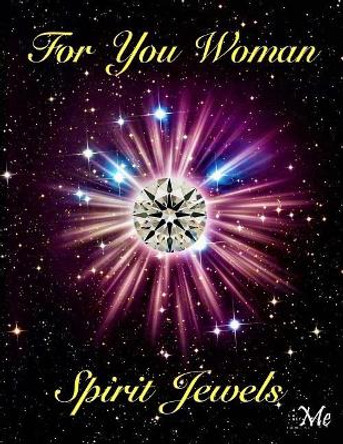 For You Woman: Spirit Jewels by Nathaniel Thurston 9781976284984