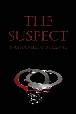 The Suspect by Nathaniel M Malone 9781646101498