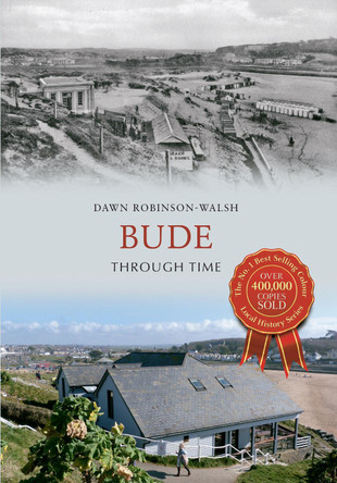 Bude Through Time by Dawn G. Robinson