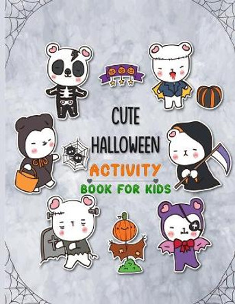 cute halloween activity book for kids: 100+ Coloring Pages, Puzzle, Word Search, Maze, Matching, Dot-To-Dot, Color by Number, Matching and So Many More Inside! by Jane Kid Press 9798687677639