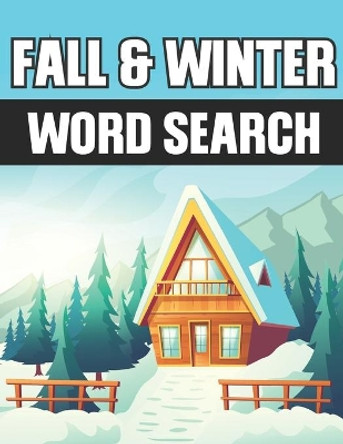 Word Search Fall and Winter: Autumn & Winter Seasons Word Find Puzzle Book for Adults and Teens, Large Print by Skydance Prints 9798706010317