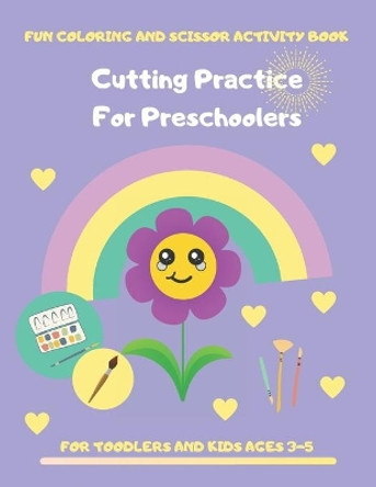 Cutting Practice for Preschoolers: Coloring and Scissor Activity Book for Toodler and Kids Ages 3-5. 80 Pages of Connecting Dots, Coloring by Number Workbook with Educational Tasks by Colorful Life 9798707711633