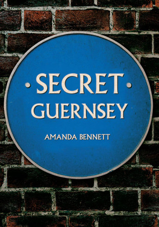 Secret Guernsey by Amanda Bennett