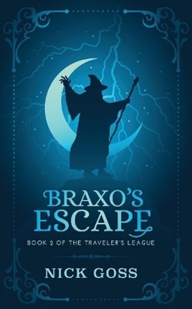 Braxo's Escape: Book 2 of the Traveler's League by Sue Soares 9781732181533