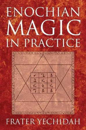 Enochian Magic in Practice by Frater Yechidah 9781908705143