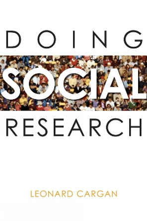Doing Social Research by Leonard Cargan 9780742547148