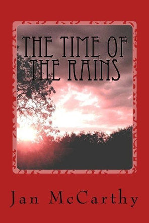 The Time of the Rains: The Gnome Trilogy: Book Three by Jan McCarthy Ma 9781517681616