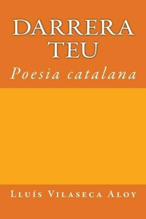 Darrera teu by Lluis Vilaseca Aloy 9781512126310