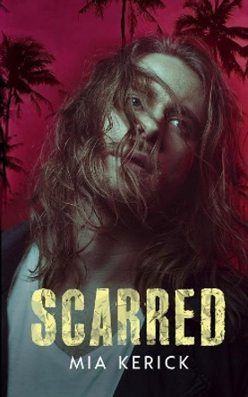 Scarred by Mia Kerick 9781949909784