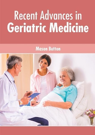 Recent Advances in Geriatric Medicine by Mason Button 9781632425942