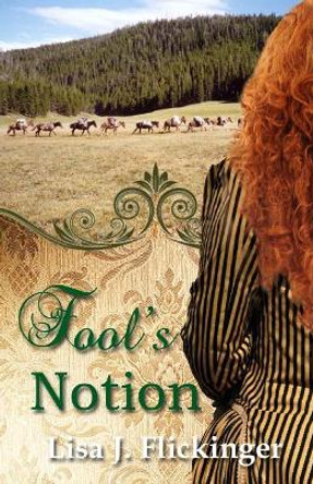 Fool's Notion by Lisa J Flickinger 9781775129707