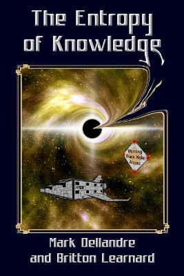 The Entropy of Knowledge by Britton Learnard 9781938888212