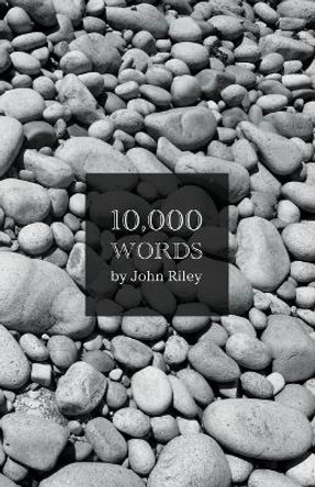 10,000 Words by John Riley 9780989898478