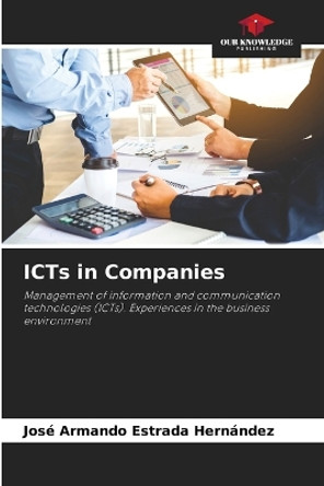 ICTs in Companies by José Armando Estrada Hernández 9786205661239