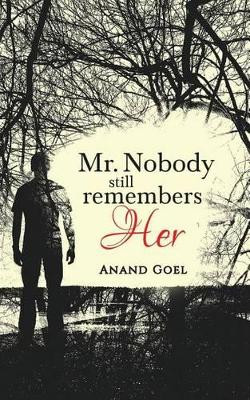 Mr. Nobody Still Remembers Her by Anand Goel 9789352069774