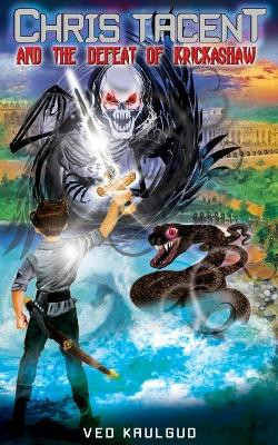 Chris Tacent and the defeat of Krickashaw by Ved Kaulgud 9789386487698