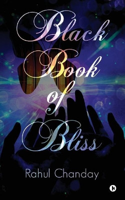 Black Book of Bliss by Rahul Chanday 9781946641137