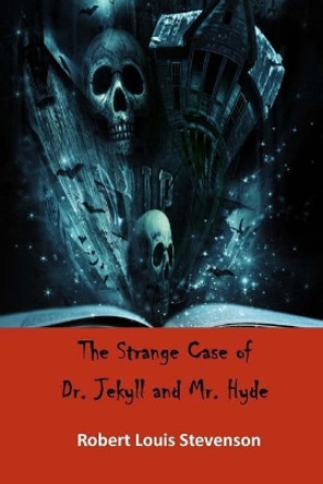 Strange Case of Dr. Jekyll and Mr. Hyde by Robert Louis Stevenson 9781974026920