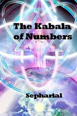 The Kabala of Numbers by Sepharial 9781975933654