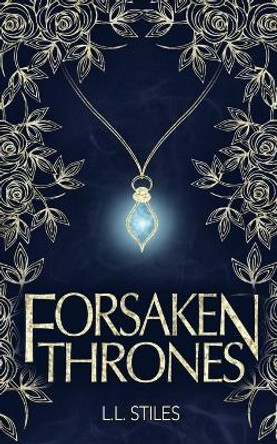 Forsaken Thrones by L L Stiles 9798218127282