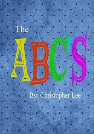 ABCs by Christopher Lee 9781537442273