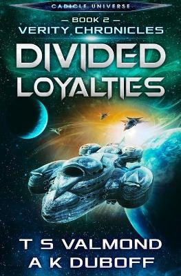 Divided Loyalties (Verity Chronicles Book 2) by A K DuBoff 9781954344068