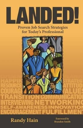 Landed!: Proven Job Search Strategies for Today's Professional by Randy Hain 9781489557940