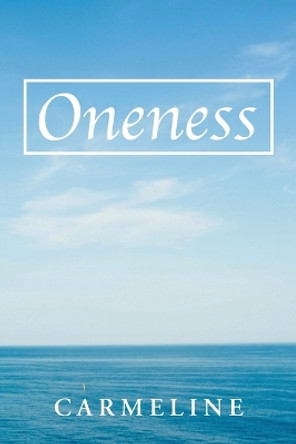 Oneness by Carmeline Pusateri 9798985817386