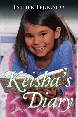 Keisha's Diary by Esther Tejuosho 9781543460926