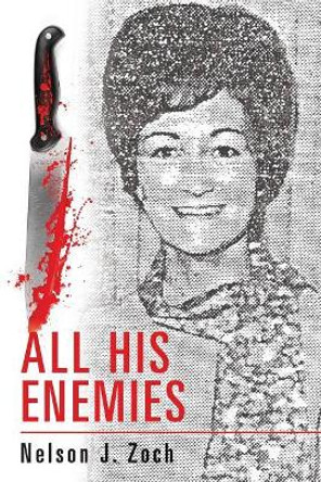 All His Enemies by Nelson J Zoch 9781983574139