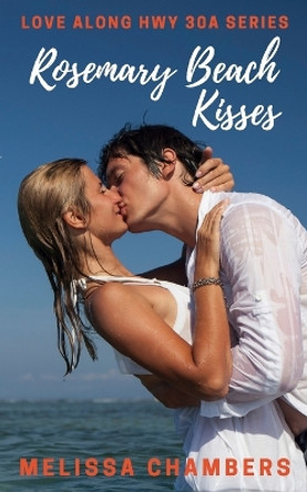 Rosemary Beach Kisses by Melissa Chambers 9781732415690