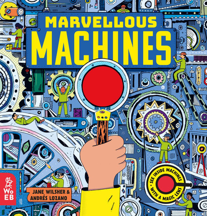 Marvellous Machines: A Magic Lens Book by Jane Wilsher