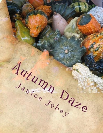 Autumn Daze: MeComplete Early Learning Program, Vol. 1, Unit 2 by Janice Jobey 9781548663308